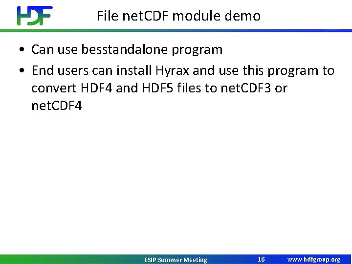 File net. CDF module demo • Can use besstandalone program • End users can
