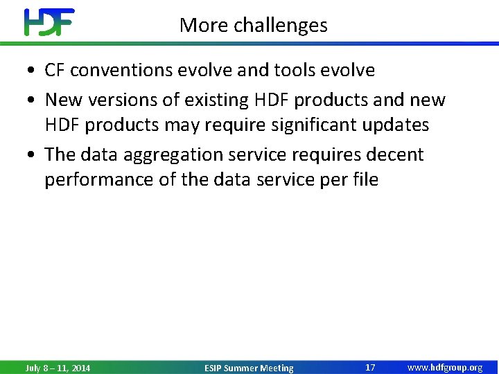 More challenges • CF conventions evolve and tools evolve • New versions of existing