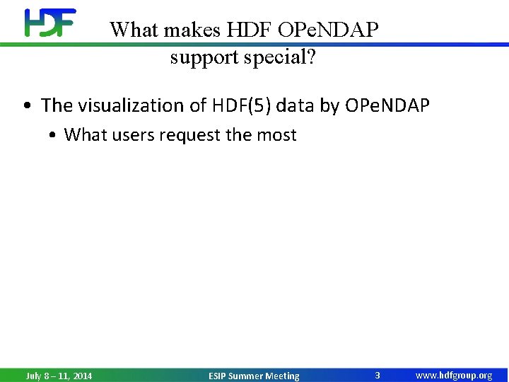 What makes HDF OPe. NDAP support special? • The visualization of HDF(5) data by