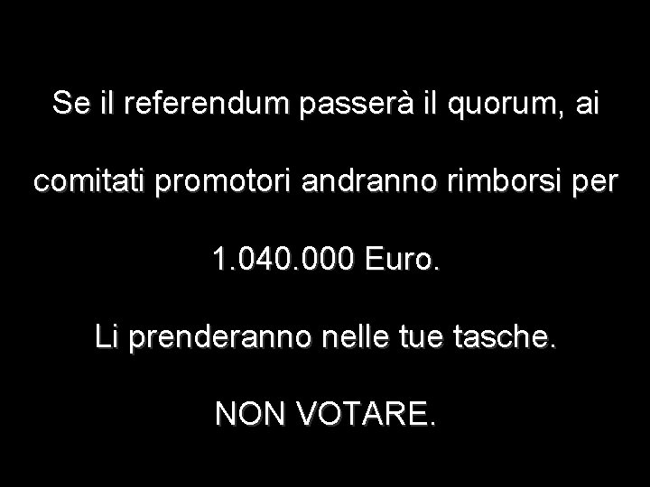 Se il referendum passerà il quorum, ai comitati promotori andranno rimborsi per 1. 040.