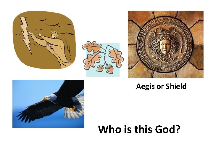 Aegis or Shield Who is this God? 