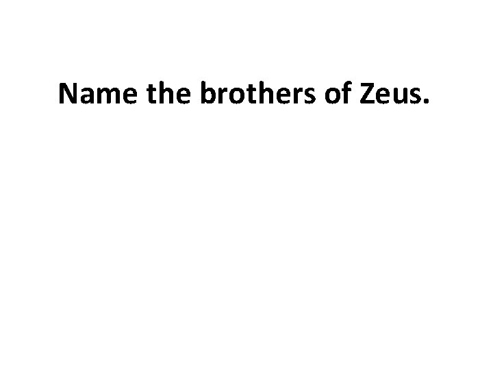 Name the brothers of Zeus. 