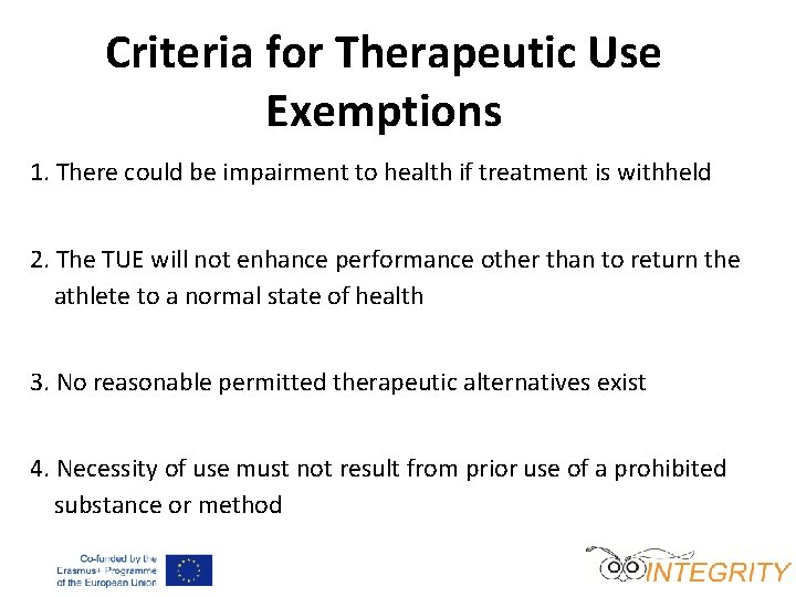 Criteria for Therapeutic Use Exemptions 1. There could be impairment to health if treatment