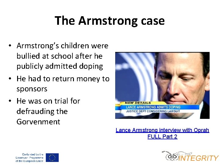 The Armstrong case • Armstrong’s children were bullied at school after he publicly admitted