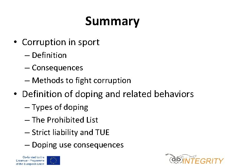 Summary • Corruption in sport – Definition – Consequences – Methods to fight corruption