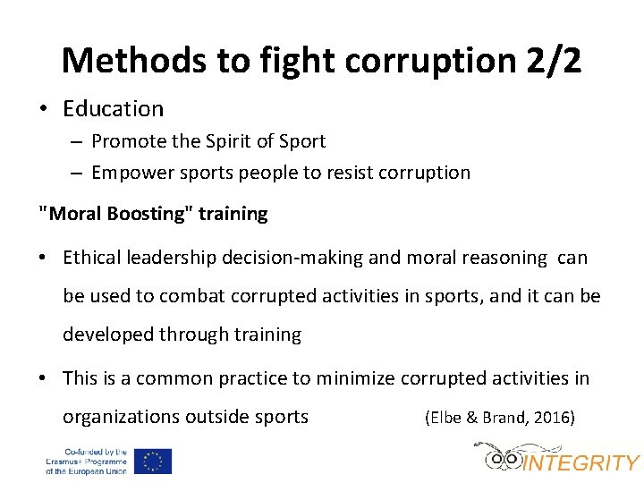 Methods to fight corruption 2/2 • Education – Promote the Spirit of Sport –