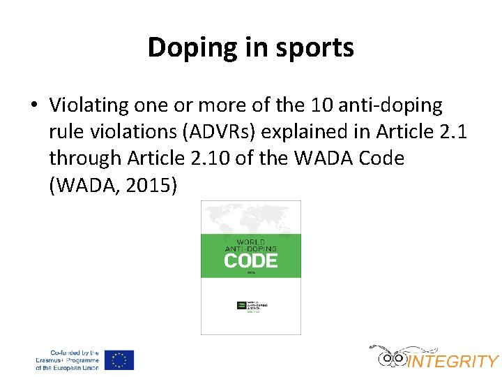 Doping in sports • Violating one or more of the 10 anti-doping rule violations