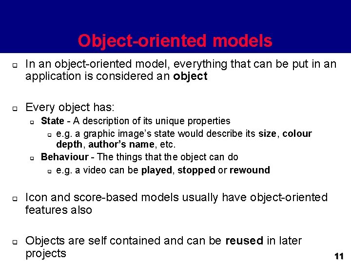 Object-oriented models q q In an object-oriented model, everything that can be put in