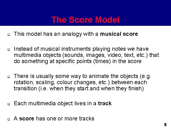 The Score Model q q q This model has an analogy with a musical