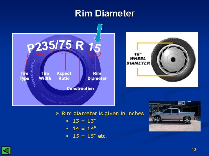 Rim Diameter Ø Rim diameter is given in inches § 13 = 13” §