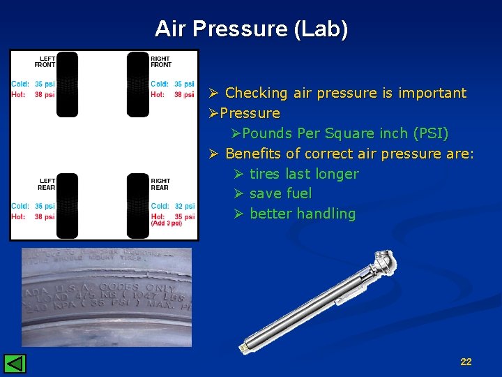 Air Pressure (Lab) Ø Checking air pressure is important ØPressure ØPounds Per Square inch