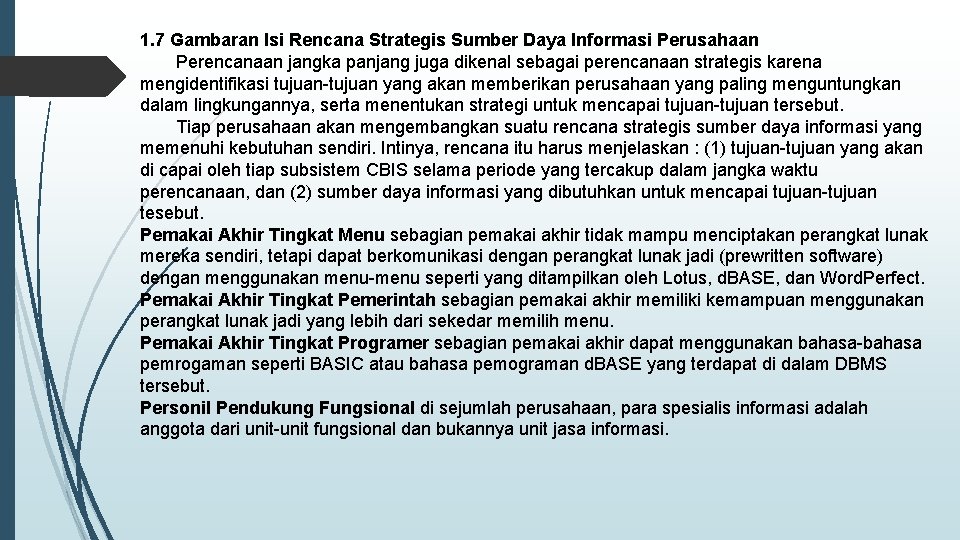 1. 7 Gambaran Isi Rencana Strategis Sumber Daya Informasi Perusahaan Perencanaan jangka panjang juga