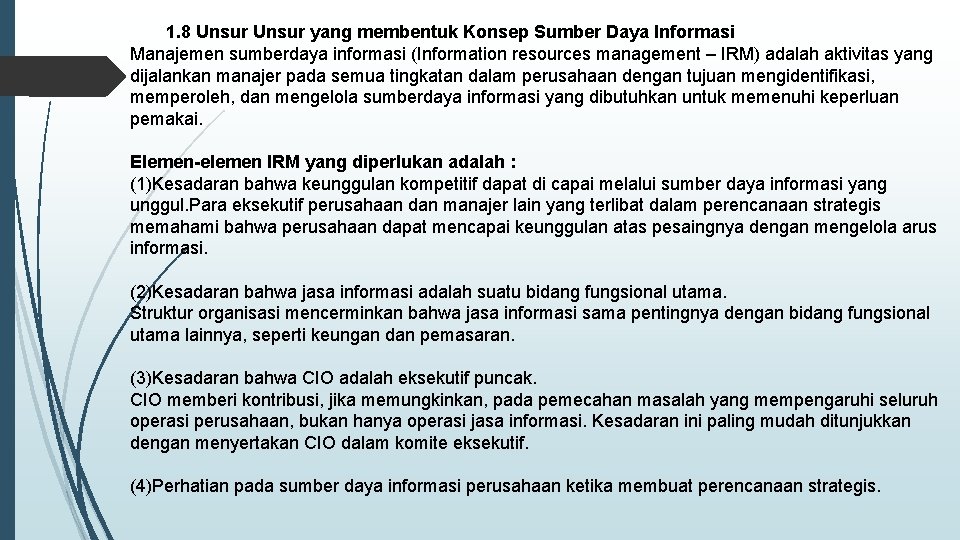 1. 8 Unsur yang membentuk Konsep Sumber Daya Informasi Manajemen sumberdaya informasi (Information resources