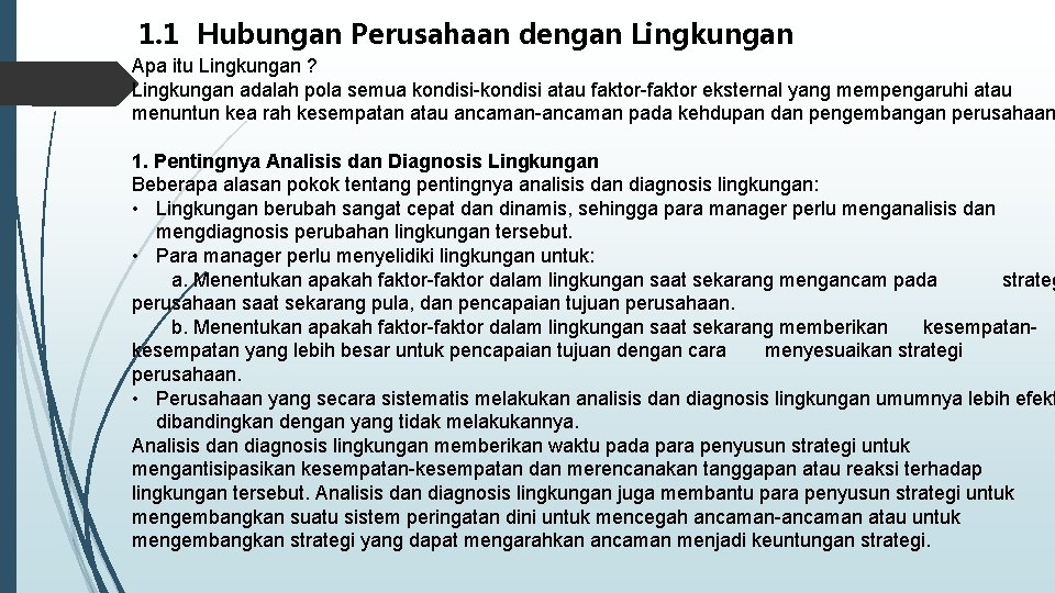 1. 1 Hubungan Perusahaan dengan Lingkungan Apa itu Lingkungan ? Lingkungan adalah pola semua