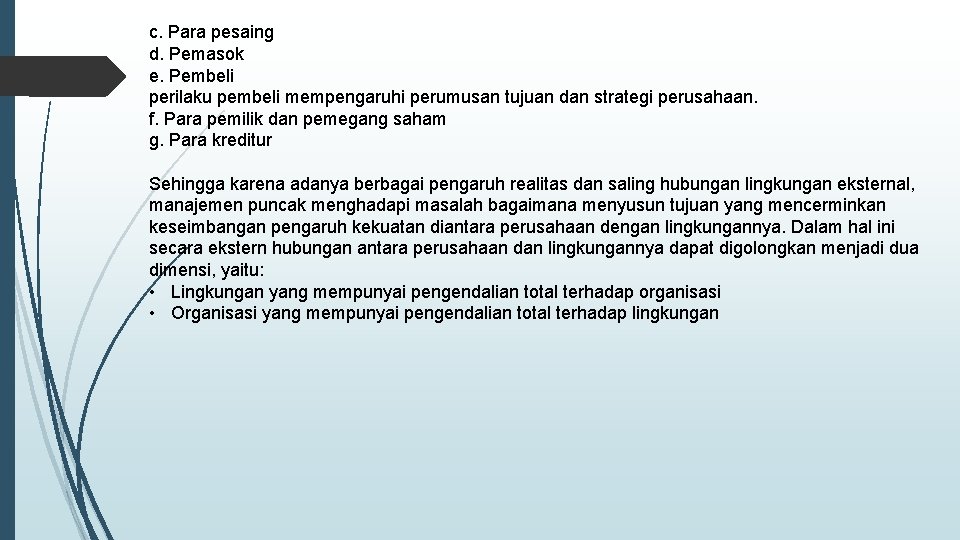 c. Para pesaing d. Pemasok e. Pembeli perilaku pembeli mempengaruhi perumusan tujuan dan strategi