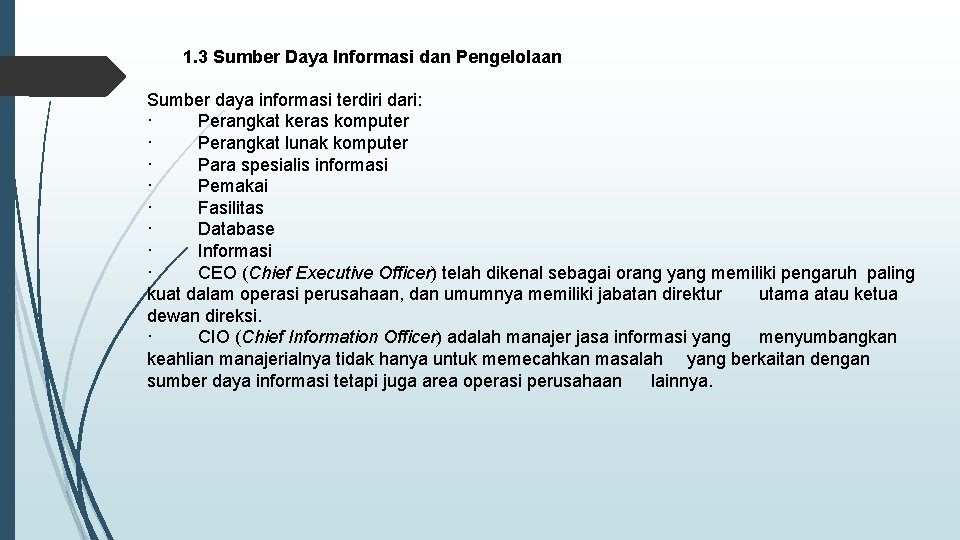 1. 3 Sumber Daya Informasi dan Pengelolaan Sumber daya informasi terdiri dari: · Perangkat