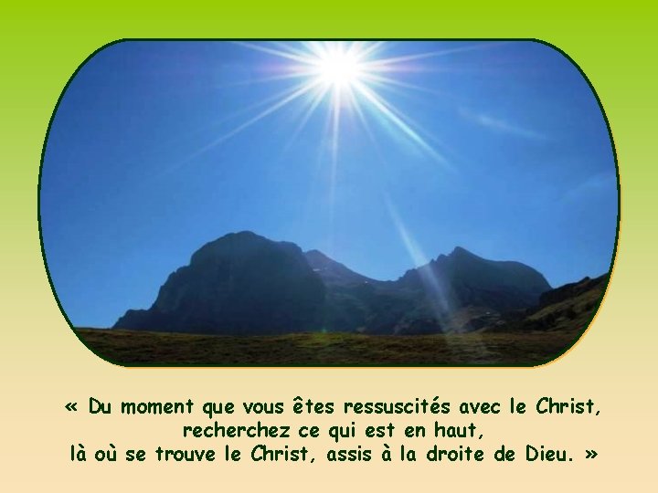  « Du moment que vous êtes ressuscités avec le Christ, recherchez ce qui