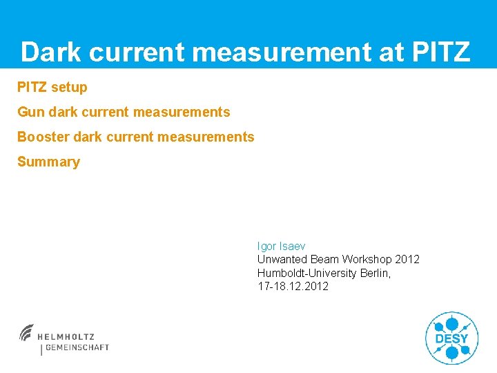 Dark current measurement at PITZ setup Gun dark current measurements Booster dark current measurements