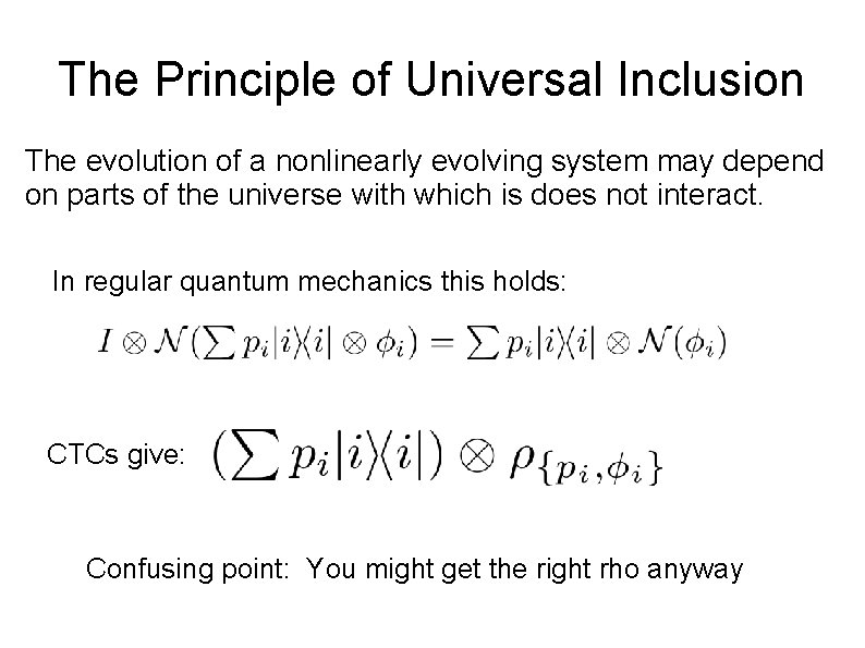 The Principle of Universal Inclusion The evolution of a nonlinearly evolving system may depend