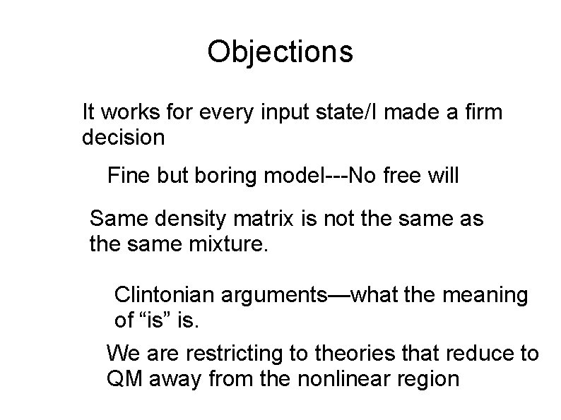 Objections It works for every input state/I made a firm decision Fine but boring