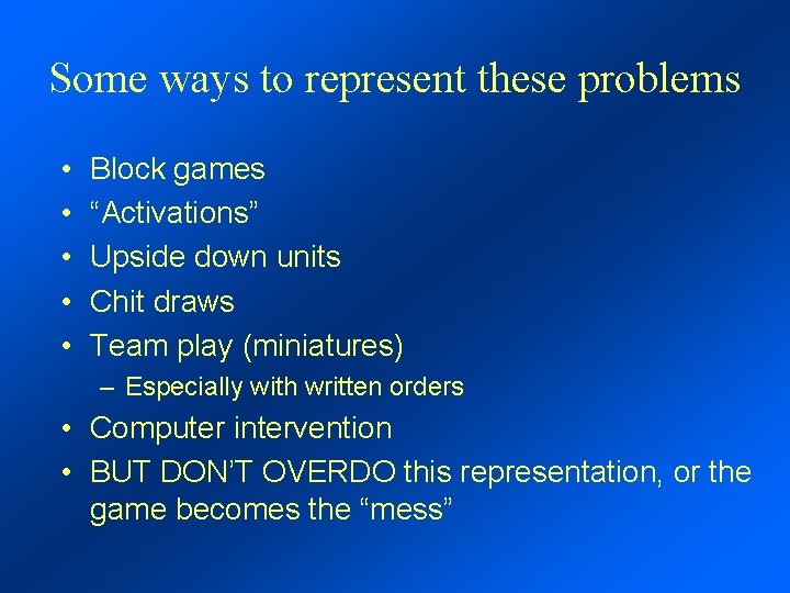 Some ways to represent these problems • • • Block games “Activations” Upside down