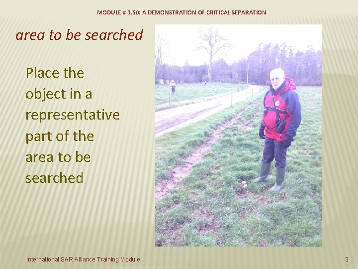 MODULE # 1. 50: A DEMONSTRATION OF CRITICAL SEPARATION area to be searched Place