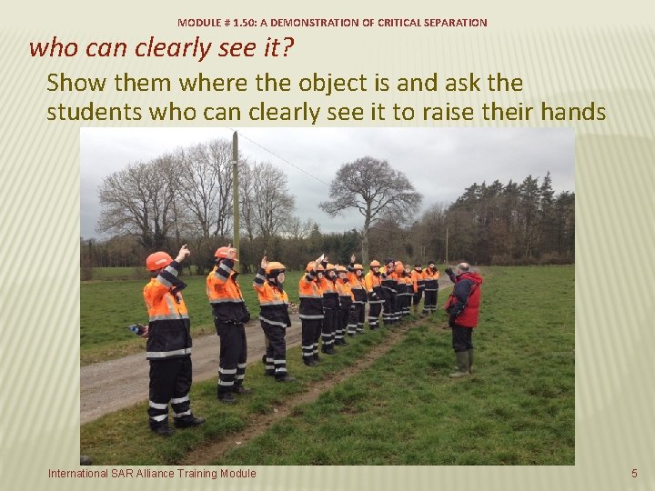 MODULE # 1. 50: A DEMONSTRATION OF CRITICAL SEPARATION who can clearly see it?