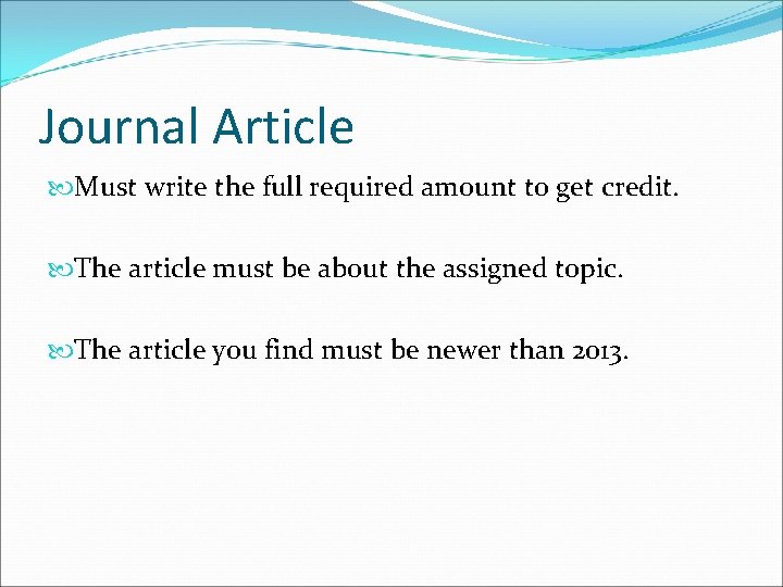 Journal Article Must write the full required amount to get credit. The article must