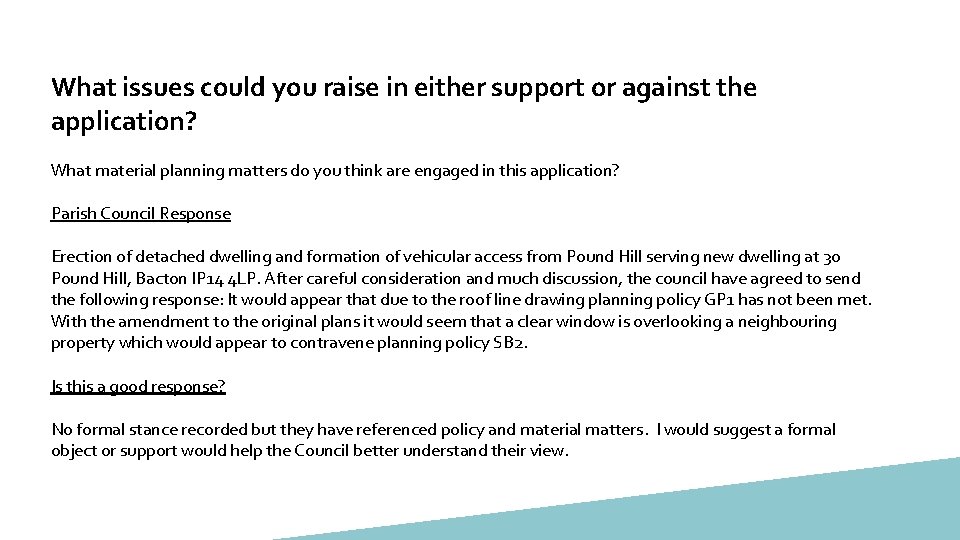 What issues could you raise in either support or against the application? What material