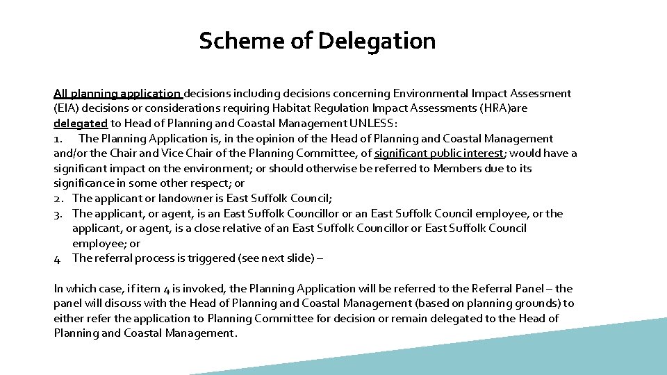 Scheme of Delegation All planning application decisions including decisions concerning Environmental Impact Assessment (EIA)