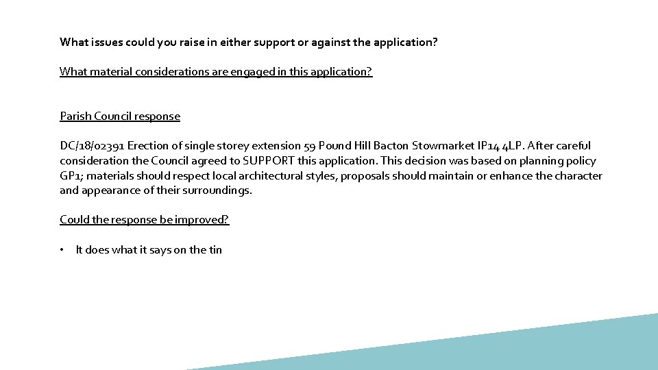 What issues could you raise in either support or against the application? What material