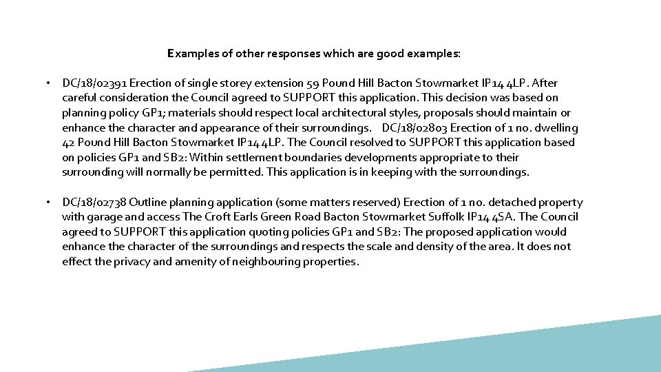 Examples of other responses which are good examples: • DC/18/02391 Erection of single storey