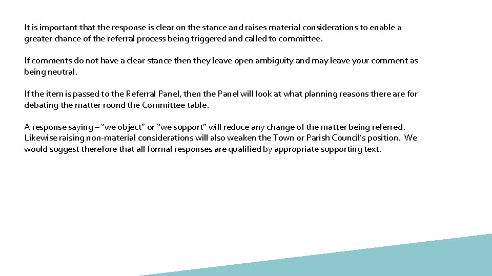 It is important that the response is clear on the stance and raises material