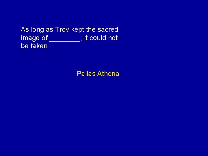 As long as Troy kept the sacred image of ____, it could not be