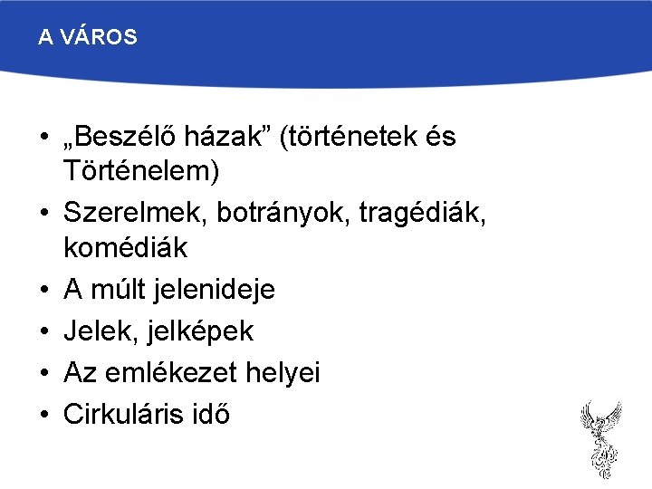 A VÁROS • „Beszélő házak” (történetek és Történelem) • Szerelmek, botrányok, tragédiák, komédiák •