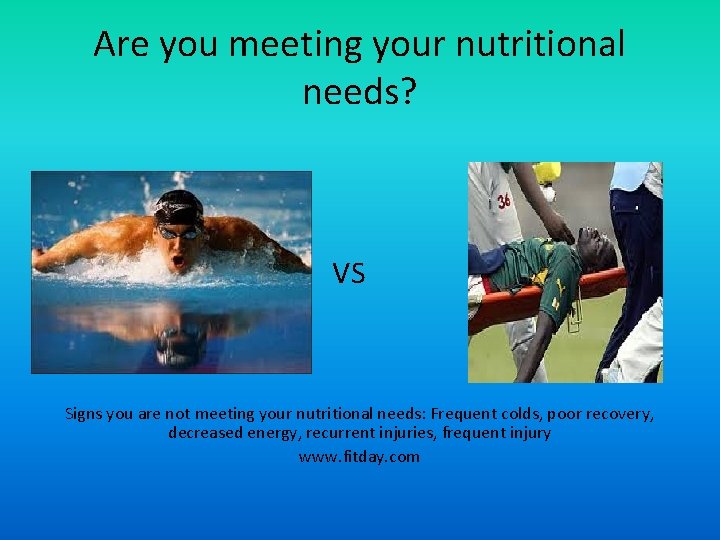 Are you meeting your nutritional needs? VS Signs you are not meeting your nutritional