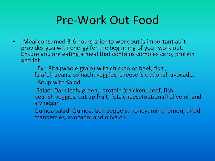 Pre-Work Out Food • -Meal consumed 3 -6 hours prior to work out is