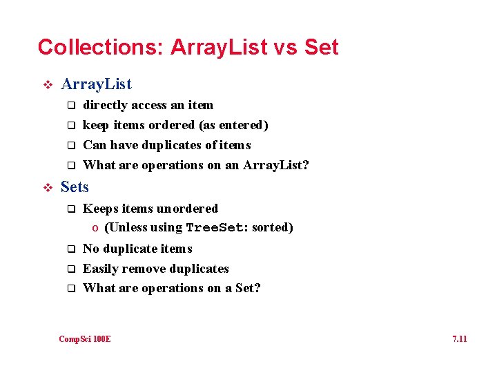 Collections: Array. List vs Set v Array. List q q v directly access an