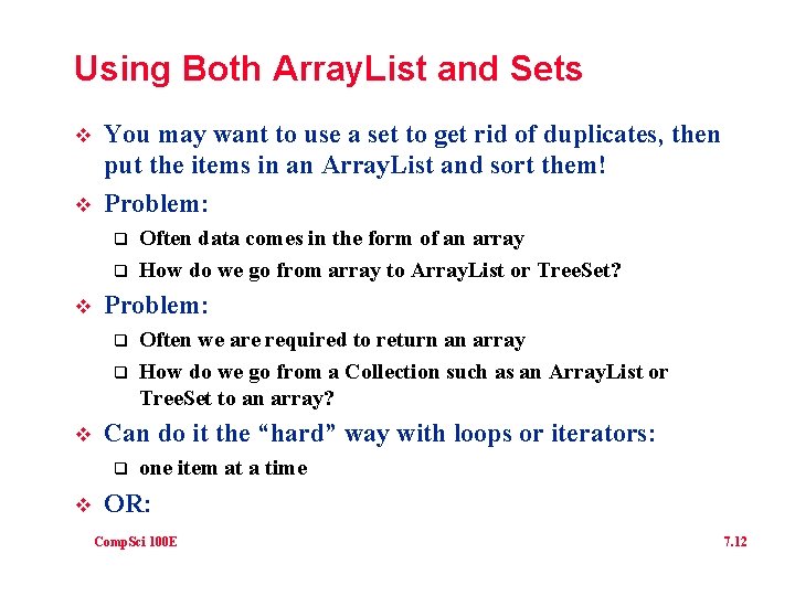 Using Both Array. List and Sets v v You may want to use a