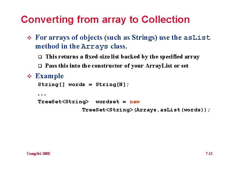 Converting from array to Collection v For arrays of objects (such as Strings) use