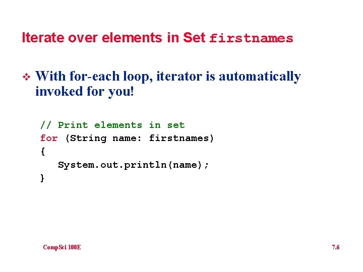 Iterate over elements in Set firstnames v With for-each loop, iterator is automatically invoked