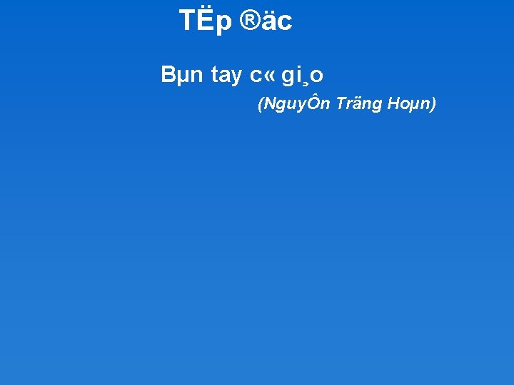 TËp ®äc Bµn tay c « gi¸o (NguyÔn Träng Hoµn) 