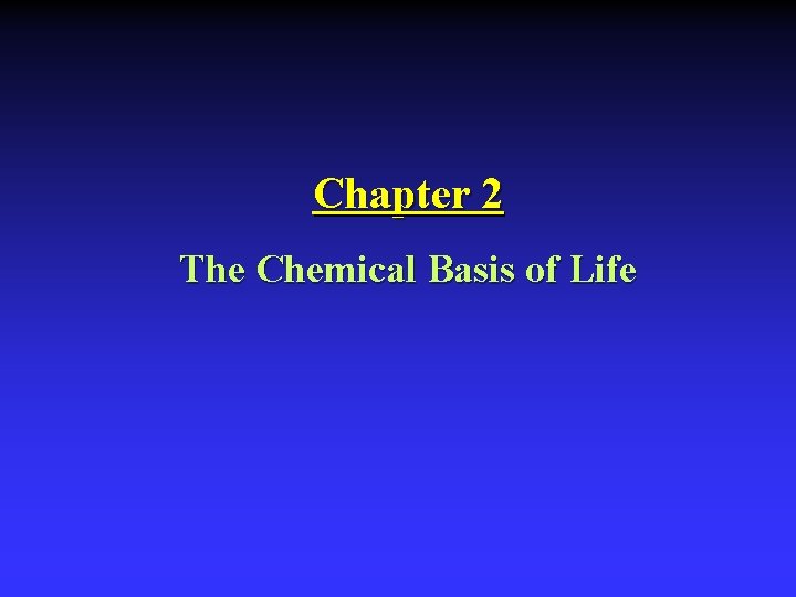 Chapter 2 The Chemical Basis of Life 