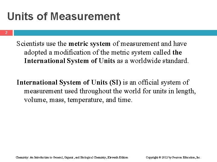 Units of Measurement 2 Scientists use the metric system of measurement and have adopted