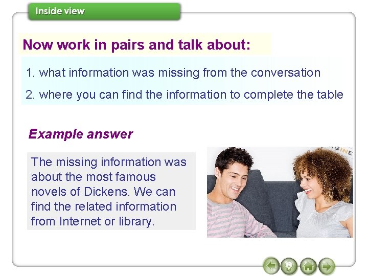 Now work in pairs and talk about: 1. what information was missing from the