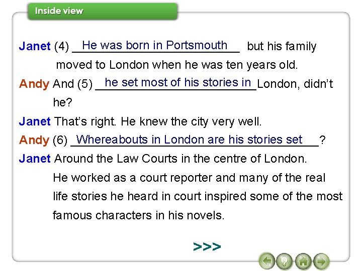 He was born in Portsmouth Janet (4) _____________ but his family moved to London
