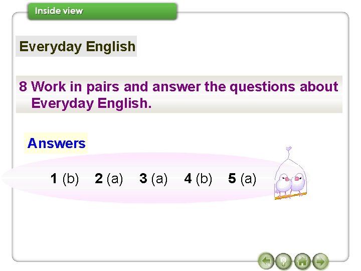 Everyday English 8 Work in pairs and answer the questions about Everyday English. Answers