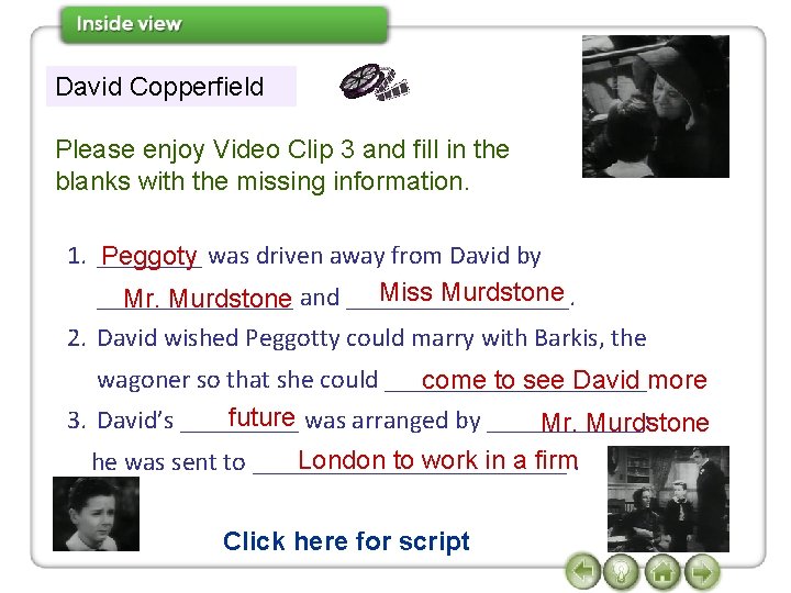 David Copperfield Please enjoy Video Clip 3 and fill in the blanks with the