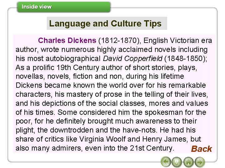 Language and Culture Tips Charles Dickens (1812 -1870), English Victorian era author, wrote numerous