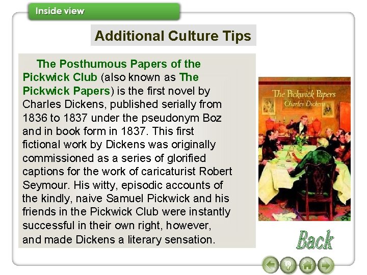 Additional Culture Tips The Posthumous Papers of the Pickwick Club (also known as The